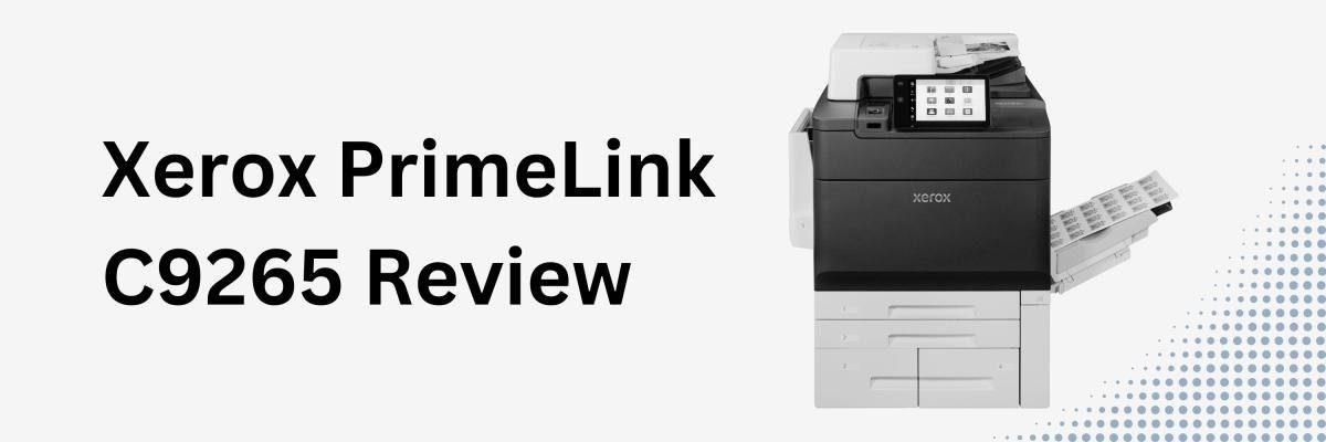 Xerox PrimeLink C9265 Printer Review: Pros, Cons, and Cost | STP Texas